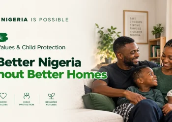 Day 25: Better Nigeria is Possible: Family, Values & Child Protection; No Better Nigeria Without Better Homes