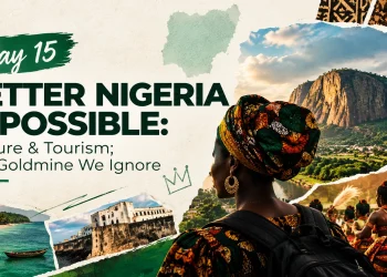 Day 15- Better Nigeria is Possible : Culture & Tourism; Our Goldmine We Ignore