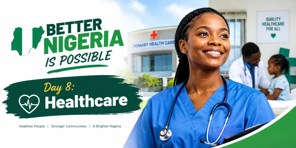 Day 8- Better Nigeria is Possible : Healthcare; Health is Wealth
