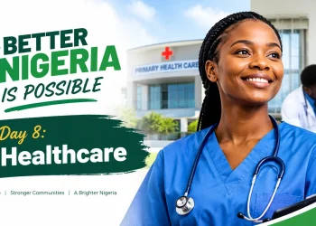 Day 8- Better Nigeria is Possible : Healthcare; Health is Wealth
