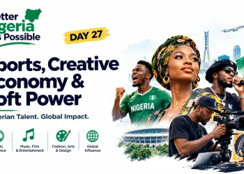 DAY 27: Better Nigeria Is Possible – Sports, Creative Economy & Soft Power