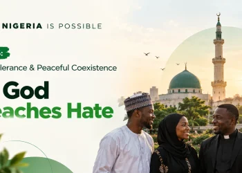 Day 26: Better Nigeria is Possible - Faith, Tolerance & Peaceful Coexistence; No God Preaches Hate
