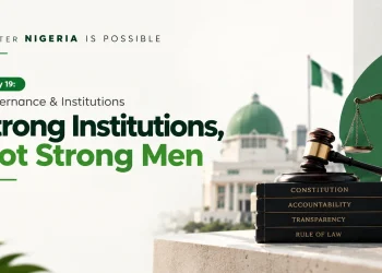 Day 19: Better Nigeria is Possible : Governance & Institutions, Strong Institutions, Not Strong Men